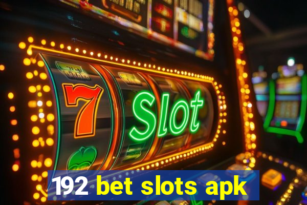 192 bet slots apk